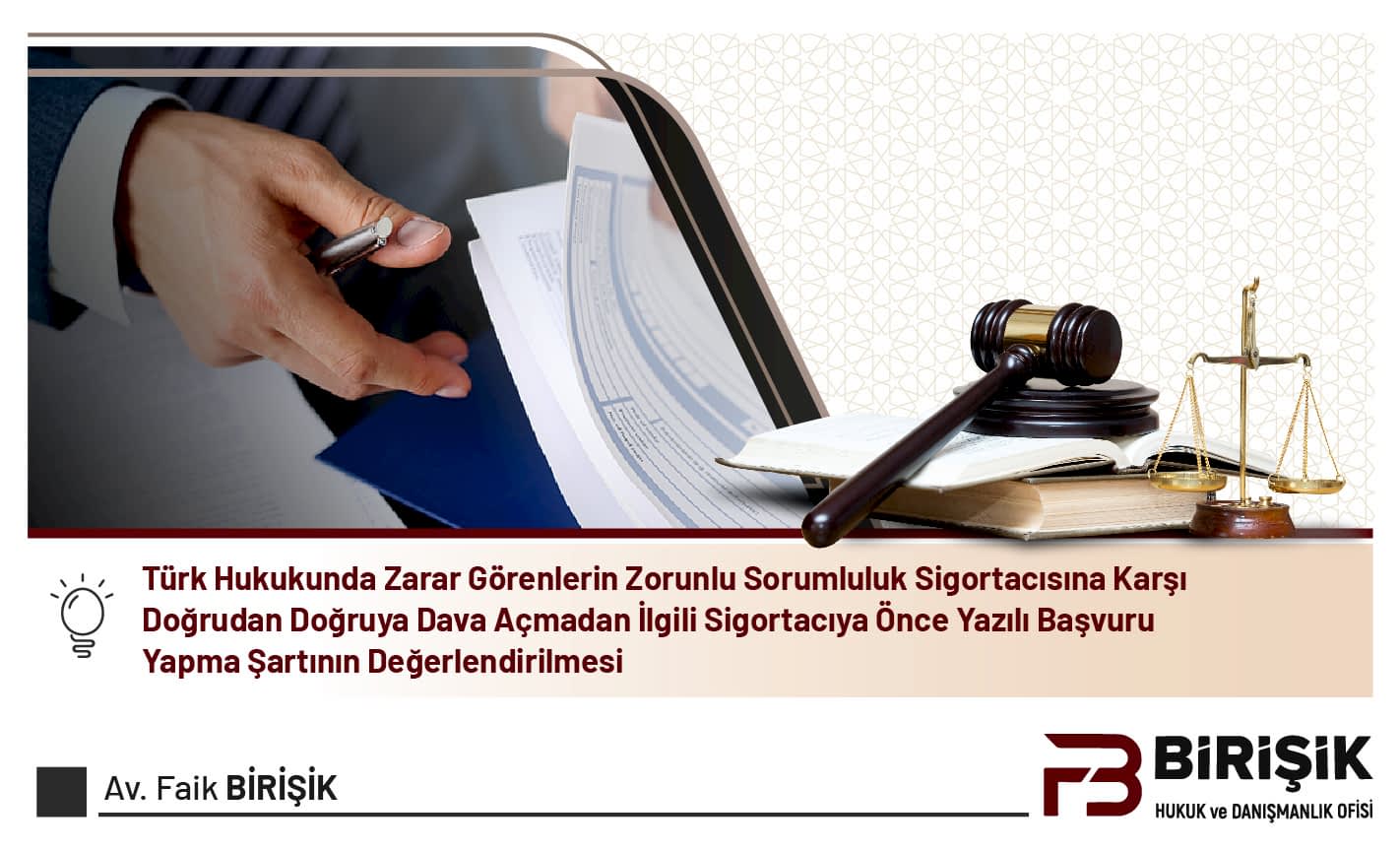 Türk Hukukunda Zarar Görenlerin Zorunlu Sorumluluk Sigortacısına Karşı Doğrudan Doğruya Dava Açmadan İlgili Sigortacıya Önce Yazılı Başvuru Yapma şartının Değerlendirilmesi