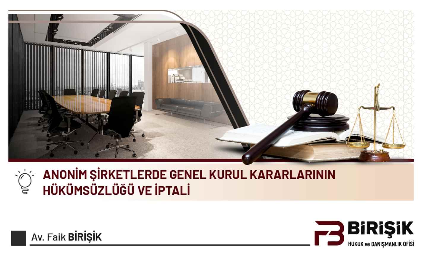 Anonim Şirketlerde Genel Kurul Kararlarının Hükümsüzlüğü Ve İptali